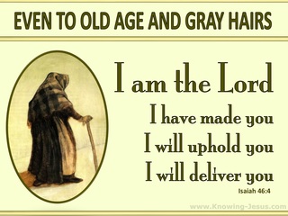 Isaiah 46:4 Even Unto Your Old Age (yellow)